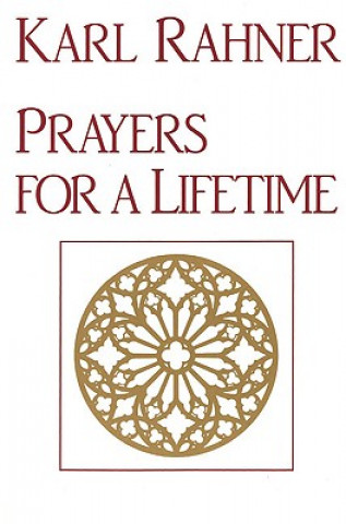 Könyv Prayers for a Lifetime Karl Rahner