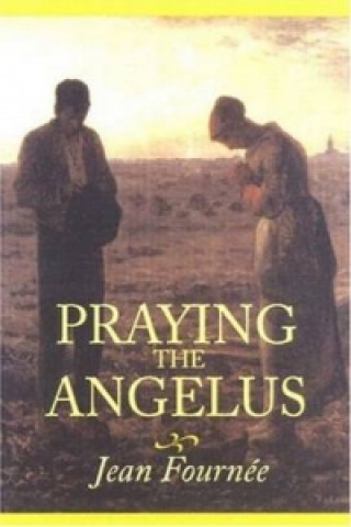 Buch Praying the Angelus Jean Fournee