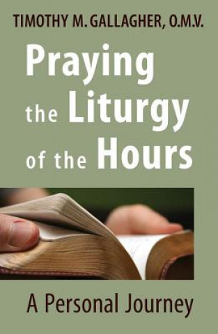 Kniha Praying the Liturgy of the Hours Gallagher