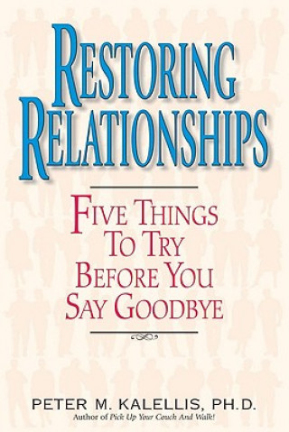 Könyv Restoring Relationships Peter M. Kalellis