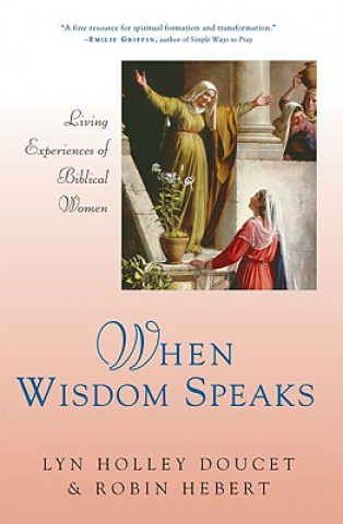 Kniha When Wisdom Speaks Lyn Holley Doucet