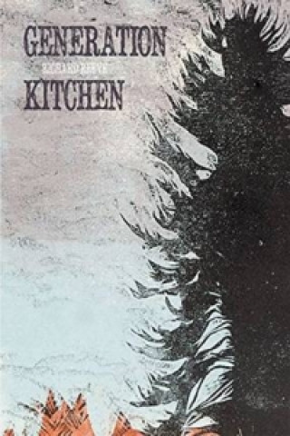 Kniha Generation Kitchen Richard Reeve