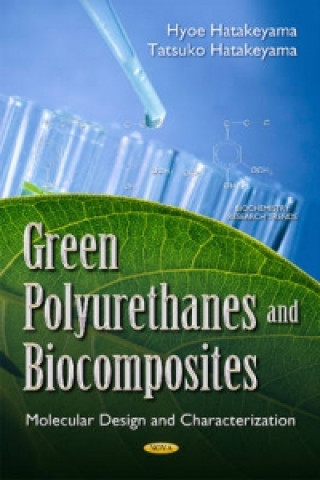 Könyv Green Polyurethanes & Biocomposites Hyoe Hatakeyama