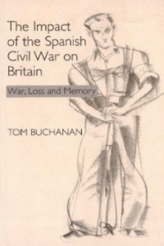 Книга Impact of the Spanish Civil War on Britain Tom Buchanan