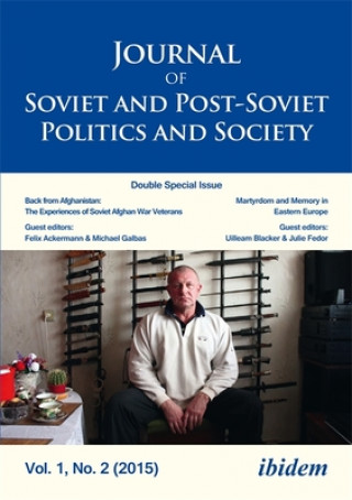 Könyv Journal of Soviet and Post-Soviet Politics and S - Double Special Issue: Back from Afghanistan: The Experiences of Soviet Afghan War Veterans, Vol. 1, Julie Fedor