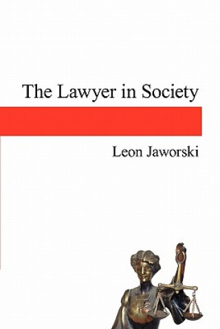 Könyv Lawyer In Society Leon Jaworski