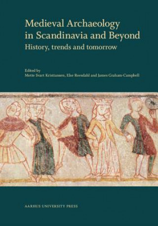 Kniha Medieval Archaeology in Scandinavia & Beyond 