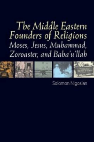Könyv Middle Eastern Founders of Religion Solomon Nigosian
