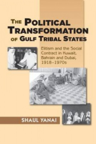 Knjiga Political Transformation of Gulf Tribal States Shaul Yanai