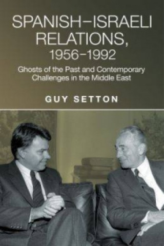 Buch Spanish-Israeli Relations, 1956-1992 Guy Setton