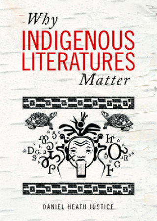 Książka Why Indigenous Literatures Matter Daniel Heath Justice