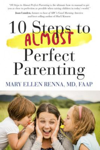 Kniha 10 Steps To Almost Perfect Parenting! Renna