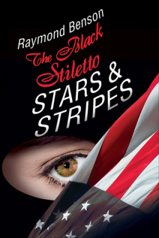 Kniha Black Stiletto: Stars & Stripes Raymond Benson