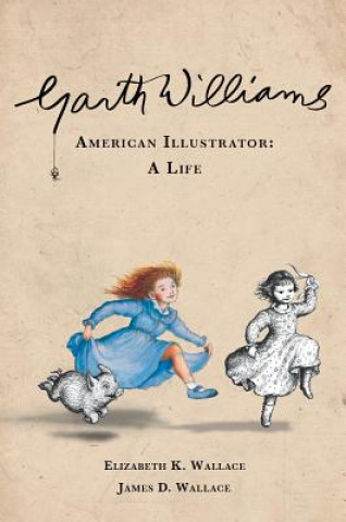 Carte Garth Williams, American Illustrator Elizabeth Kowalesi Wallace