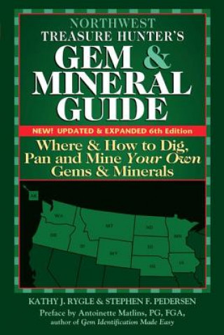 Carte Northwest Treasure Hunter's Gem and Mineral Guide (6th Edition) Kathy J. Rygle
