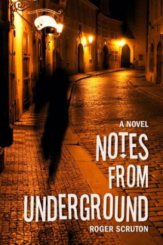 Книга Notes from Underground Roger Scruton