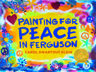 Book Painting For Peace in Ferguson Carol Swartout Klein