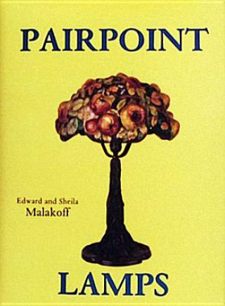 Knjiga Pairpoint Lamps Edward Malakoff