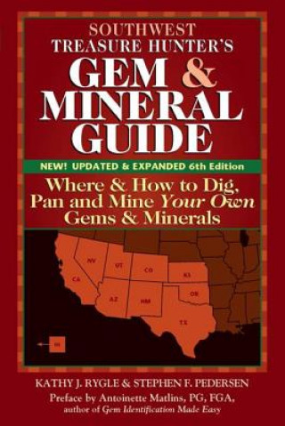 Könyv Southwest Treasure Hunter's Gem and Mineral Guide (6th Edition) Kathy J. Rygle