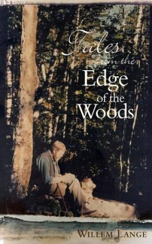 Kniha Tales from the Edge of the Woods Willem Lange