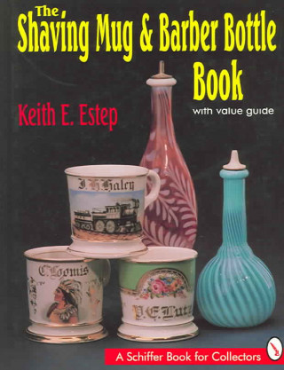 Carte Shaving Mug and Barber Bottle Book Keith E. Estep