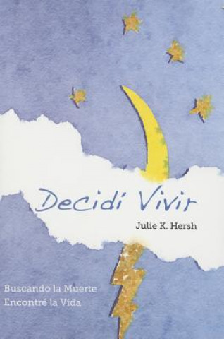 Kniha Decidi Vivir Julie K. Hersh