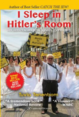 Книга I Sleep in Hitler's Room Tuvia Tenenbom