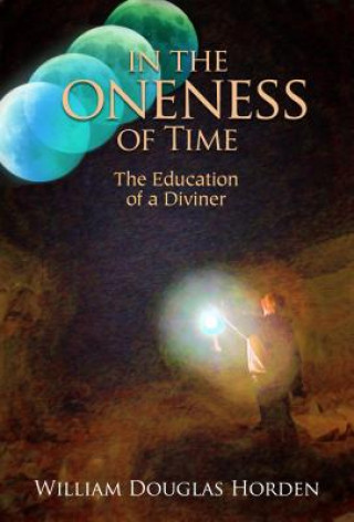 Könyv In the Oneness of Time William Douglas Horden