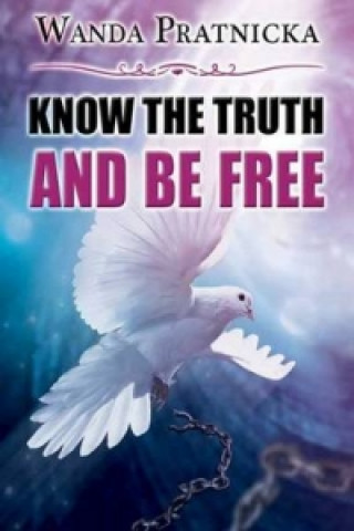 Buch Know the Truth & Be Free Wanda Pratnicka