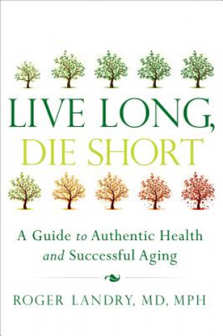 Kniha Live Long, Die Short Roger Landry