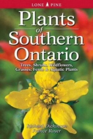 Kniha Plants of Southern Ontario Richard Dickinson