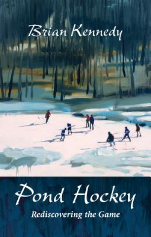 Könyv Pond Hockey Brian Kennedy