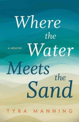Carte Where The Water Meets The Sand Tyra Manning
