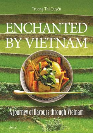 Könyv Enchanted by Vietnam Truong Thi Quyen