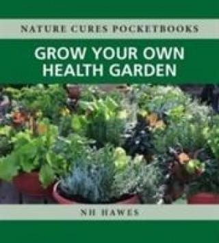 Könyv Grow Your Own Health Garden N HAWES