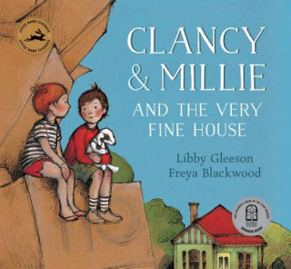 Книга Clancy and Millie and the Very Fine House Libby Gleeson