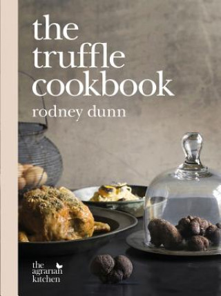 Kniha Truffle Cookbook, Rodney Dunn