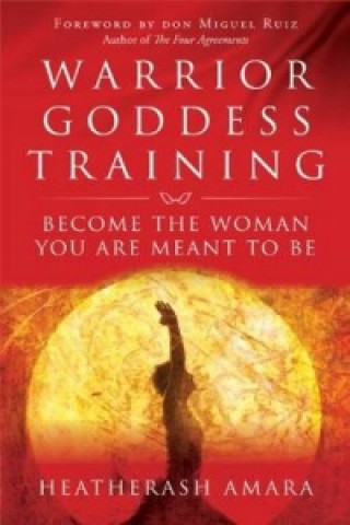 Knjiga Warrior Goddess Training HeatherAsh Amara