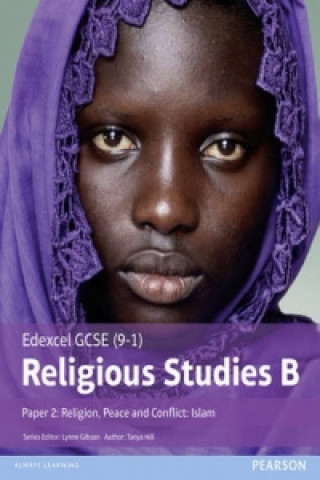 Könyv Edexcel GCSE (9-1) Religious Studies B Paper 2: Religion, Peace and Conflict - Islam Student Book Tanya Hill