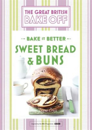 Könyv Great British Bake Off - Bake it Better (No.7): Sweet Bread & Buns Linda Collister