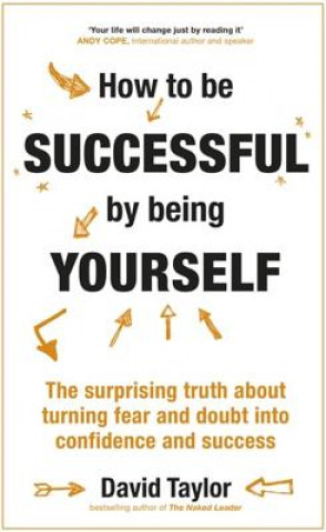 Carte How To Be Successful By Being Yourself David Taylor