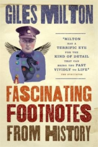 Kniha Fascinating Footnotes From History Giles Milton