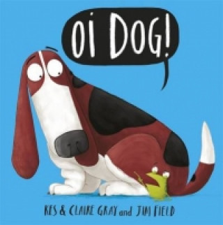 Kniha Oi Dog! Kes Gray