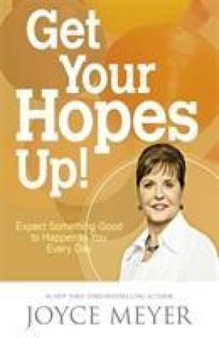 Könyv Get Your Hopes Up! Joyce Meyer