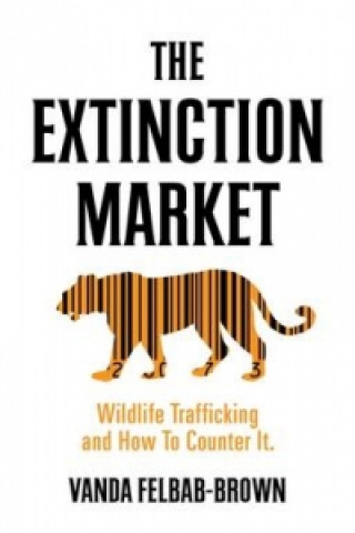 Kniha Extinction Market Vanda Felbab-Brown