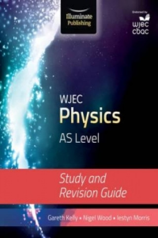Carte WJEC Physics for AS Level: Study and Revision Guide Gareth Kelly