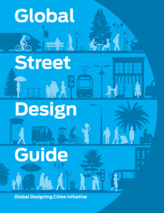 Книга Global Street Design Guide National Association of City Transportation Officials