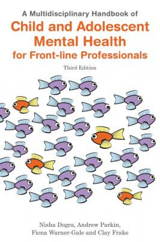 Könyv Multidisciplinary Handbook of Child and Adolescent Mental Health for Front-line Professionals, Third Edition DOGRA NISHA PARKIN A