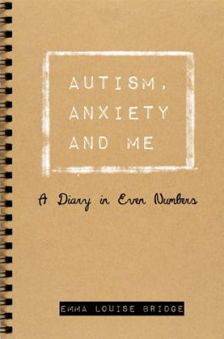 Knjiga Autism, Anxiety and Me Emma Louise Bridge