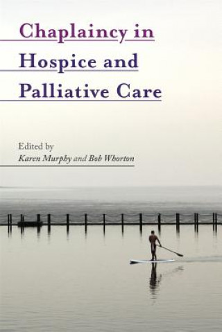 Kniha Chaplaincy in Hospice and Palliative Care MURPHY  KAREN